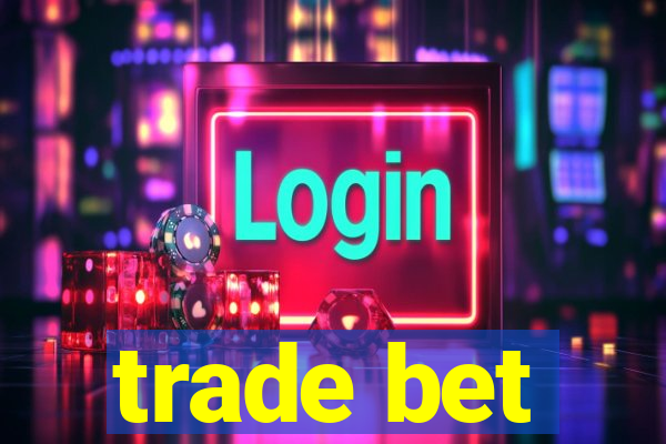 trade bet